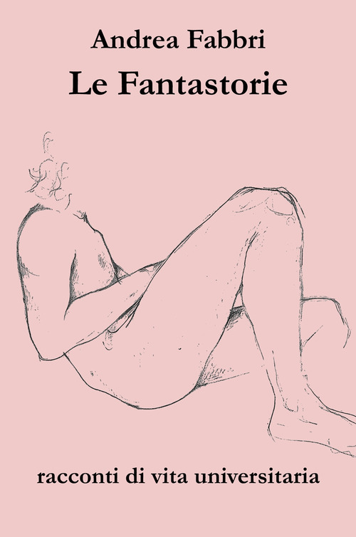 Le fantastorie. Racconti di vita universitaria