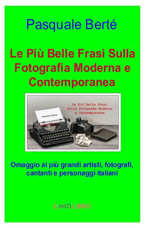 Le pi&ugrave; belle frasi sulla fotografia moderna e contemporanea. Omaggio ai pi&ugrave; grandi artisti, fotografi e personaggi italiani