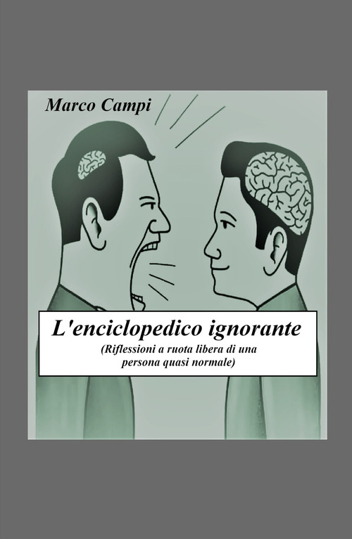 L'enciclopedico ignorante. Riflessioni a ruota libera di una persona quasi normale