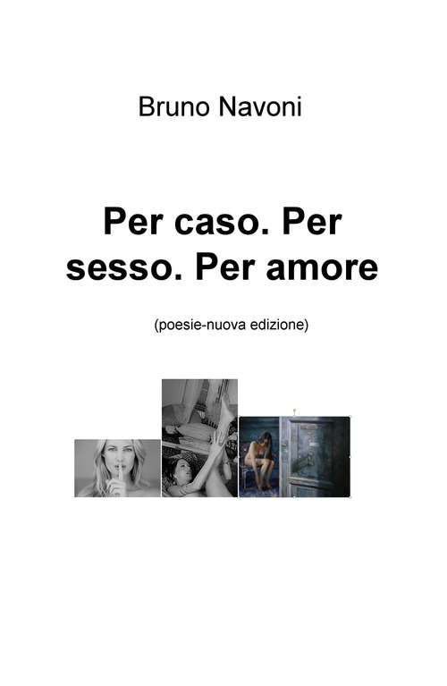 Per caso. Per sesso. Per amore