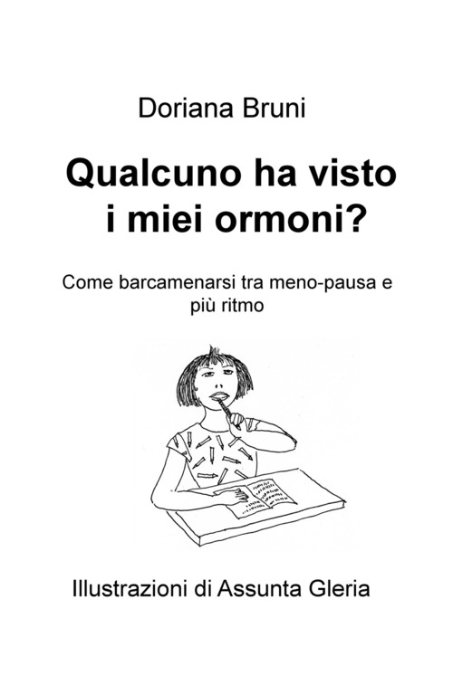 Qualcuno ha visto i miei ormoni? Come barcamenarsi tra meno-pausa e più ritmo