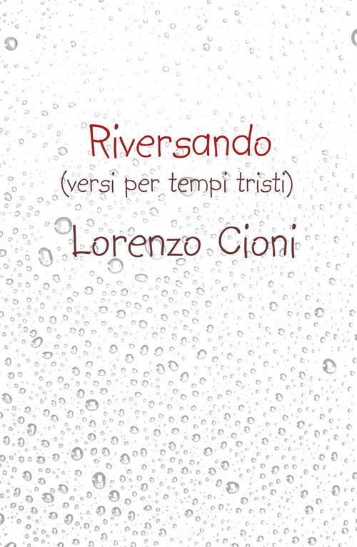 Riversando. (versi cupi per tempi tristi)