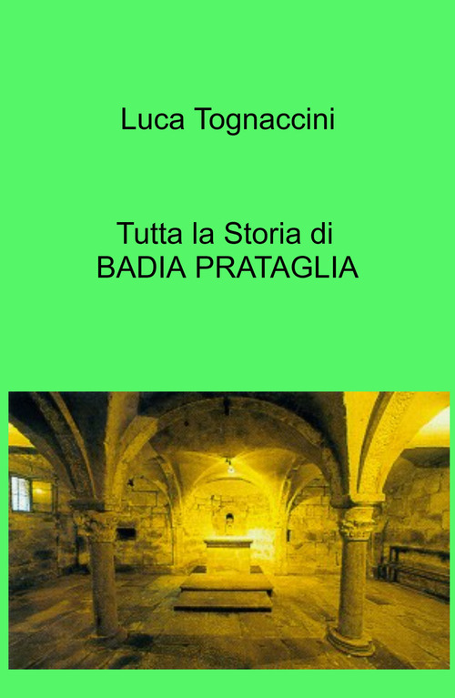 Tutta la storia di Badia Prataglia