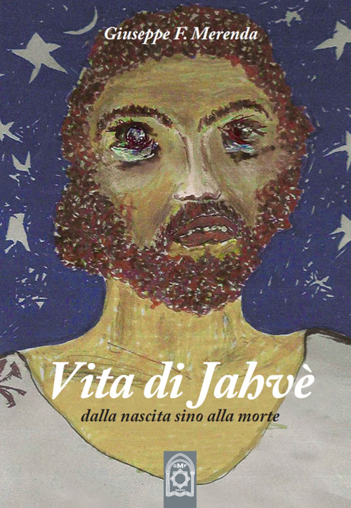 Vita di Jahv&egrave; dalla nascita sino alla morte