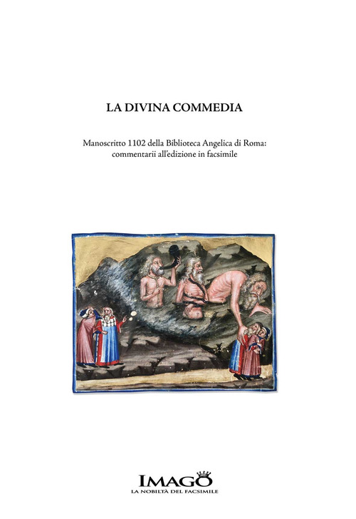 La Divina Commedia. Manoscritto 1102 della Biblioteca Angelica di Roma: commentarii all'edizione facsimile