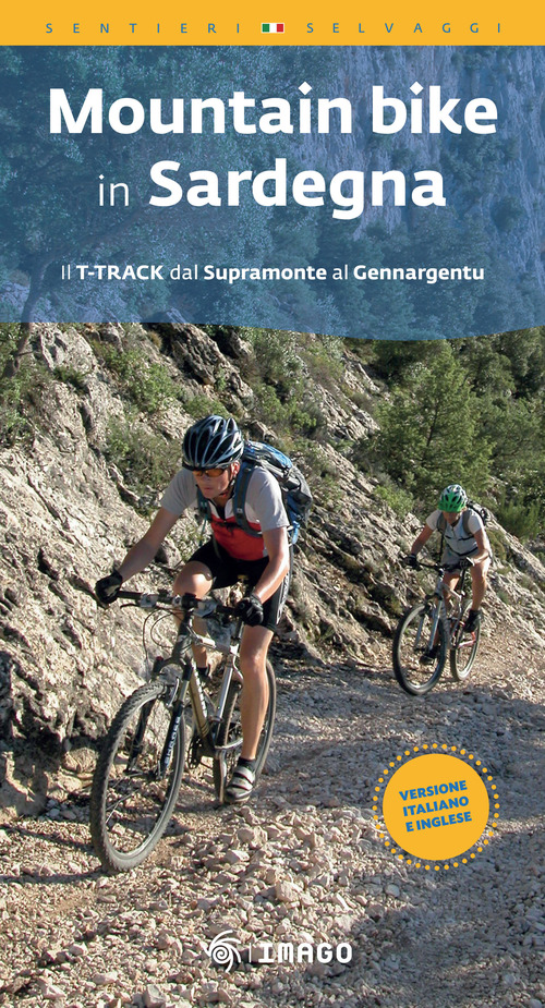 Mountain bike in Sardegna. Il T-track dal Supramonte al Gennargentu. Ediz. italiana e inglese