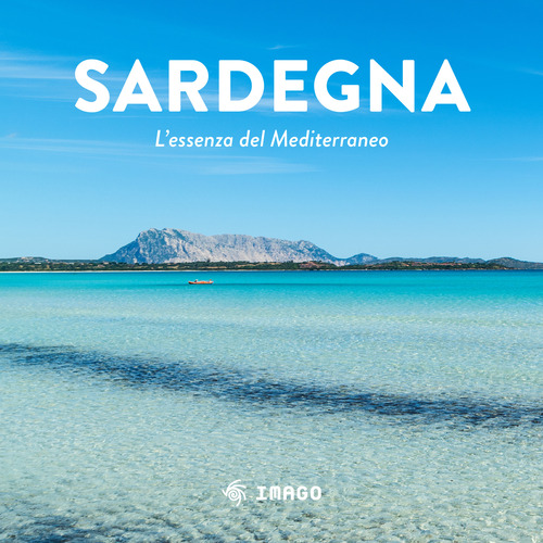 Sardegna. L'essenza del Mediterraneo