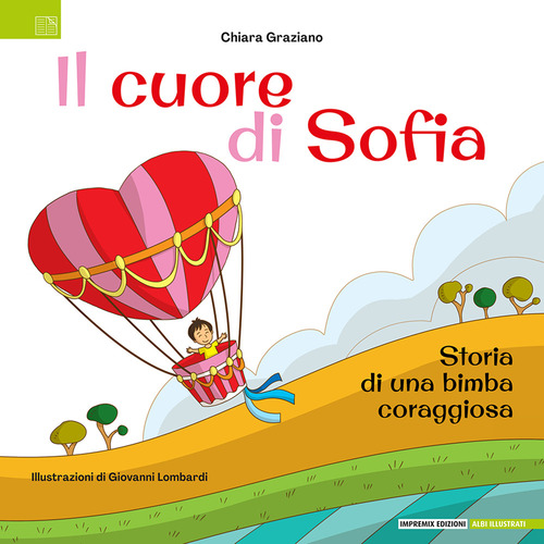 Il cuore di Sofia. Storia di una bimba coraggiosa