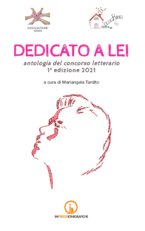 Dedicato a lei. Antologia del concorso letterario 1&ordf; edizione 2021