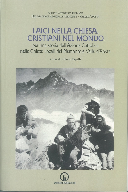 Laici nella Chiesa, cristiani nel mondo. Per una storia dell'Azione C attolica nelle chiese locali del Piemonte e Valle d'Aosta