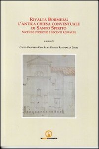 Rivalta Bormida. L'antica chiesa conventuale di Santo Spirito. Vicende storiche e recenti restauri