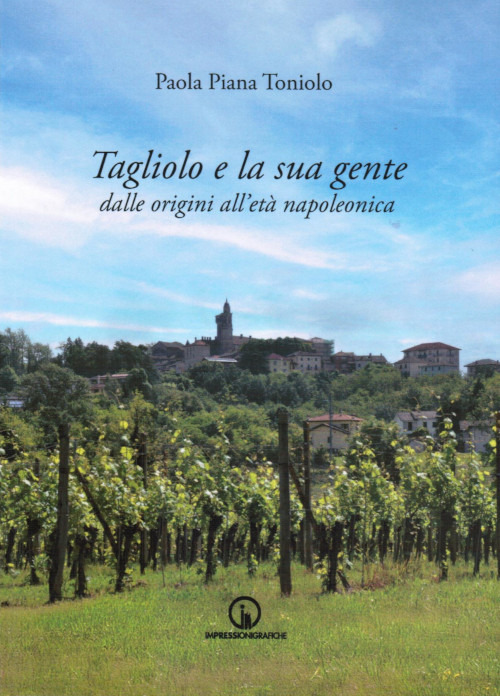 Tagliolo e la sua gente. Dalle origini all'et&agrave; napoleonica