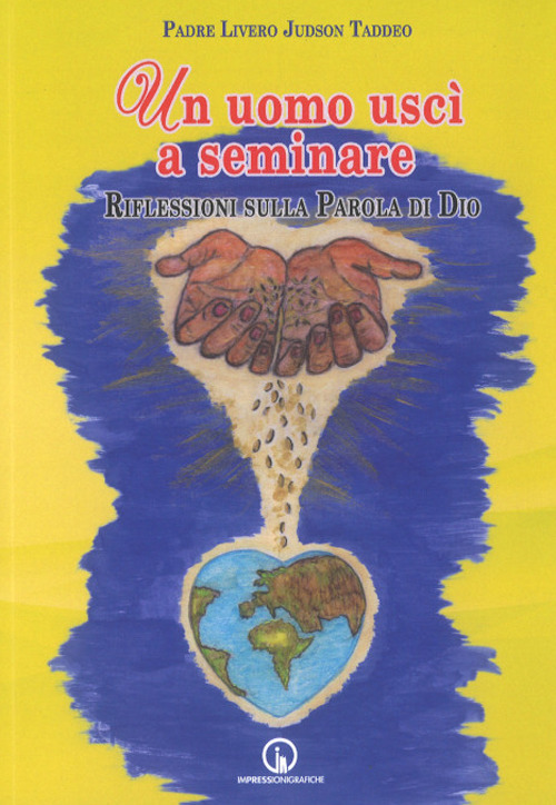 Un uomo usc&igrave; a seminare. Riflessioni sulla Parola di Dio