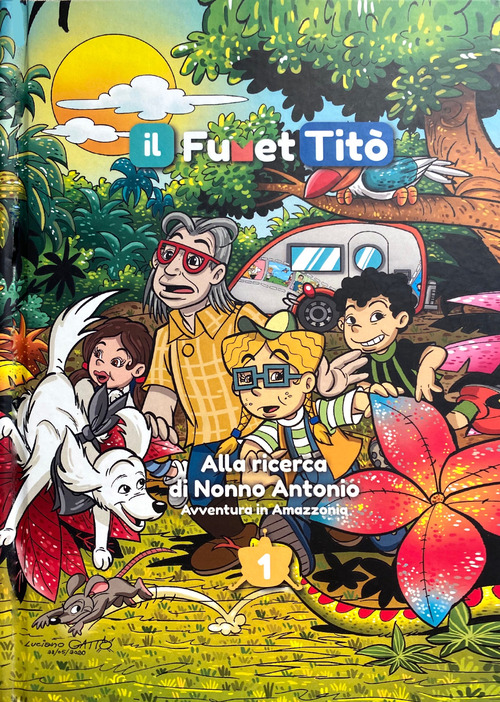 Alla ricerca di nonno Antonio. Avventura in Amazzonia. Il fumetTit&ograve;