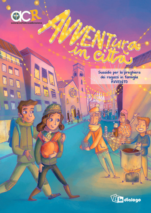 Avventura in citt&agrave;. Sussidio per la preghiera dei ragazzi in famiglia. Avvento