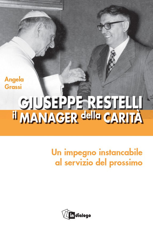 Giuseppe Restelli. Il manager della carità