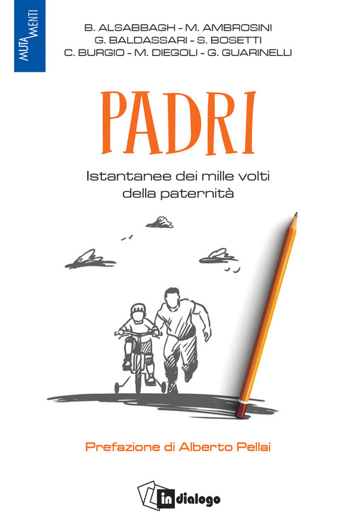 Padri. Istantanee dei mille volti della paternit&agrave;