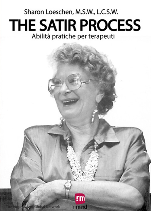 The satir process. Abilit&agrave; pratiche per terapeuti