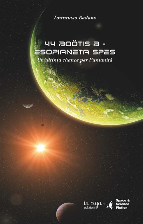 44 Boötis B. Esopianeta Spes. Un'ultima chance per l'umanità