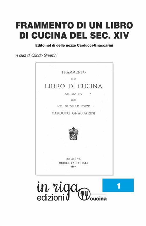 Frammento di un libro di cucina del secolo XIV. Edito nel d&igrave; delle nozze Carducci-Gnaccarini