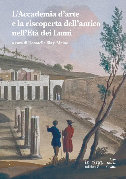 L'accademia d'arte e la riscoperta dell'antico nell'et&agrave; dei Lumi