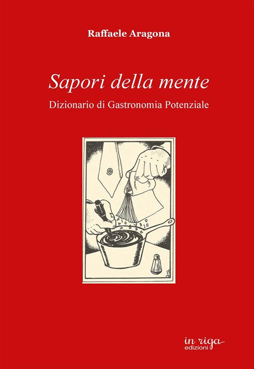 Sapori della mente. Dizionario di gastronomia potenziale
