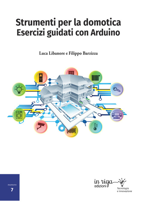 Strumenti per la domotica. Esercizi guidati con Arduino