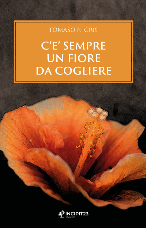C'&egrave; sempre un fiore da cogliere