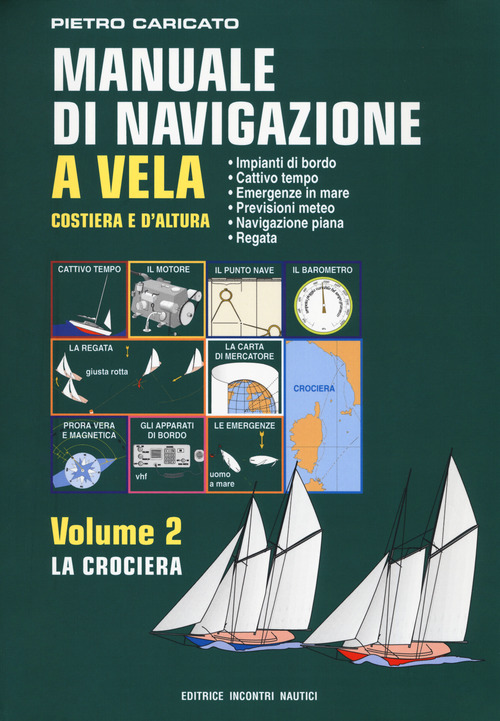 Manuale di navigazione a vela. Costiera e d'altura