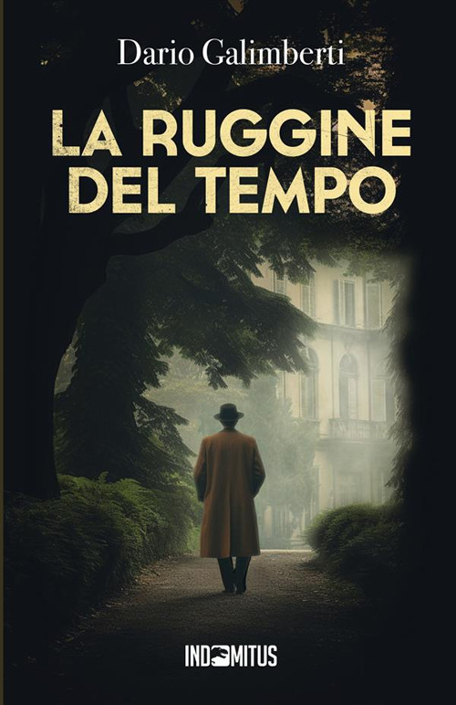 La ruggine del tempo. Un'indagine del delegato di polizia Ezechiele Beretta