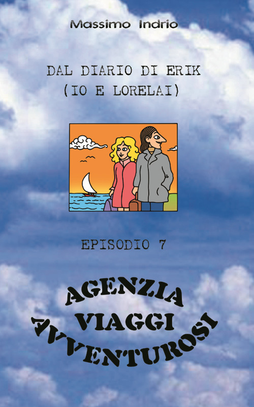 Dal diario di Erik (io e Lorelai). Agenzia Viaggi avventura