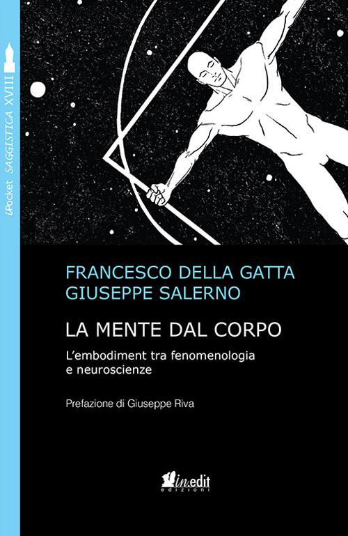 La mente dal corpo. L'embodiment tra fenomenologia e neuroscienze