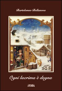 Ogni lacrima &egrave; degna