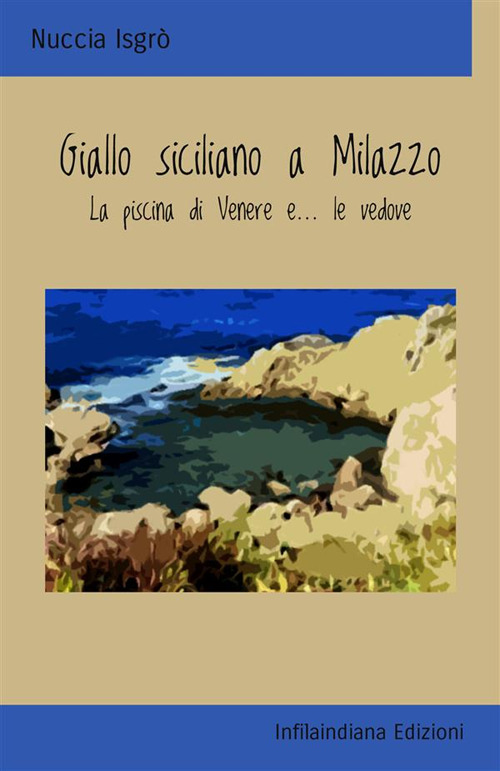 Giallo siciliano a Milazzo. La piscina di Venere e... le vedove