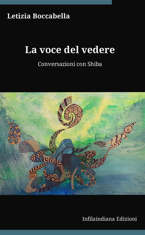 La voce del vedere. Conversazioni con Shiba