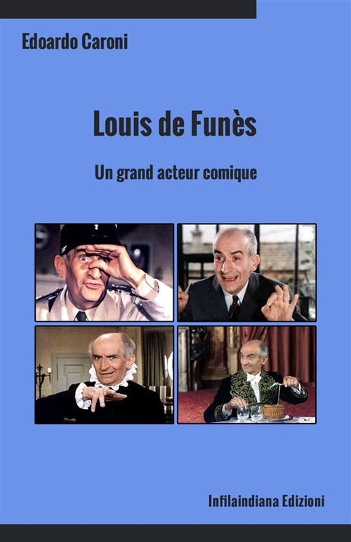 Louis de Fun&egrave;s. Un grand acteur comique