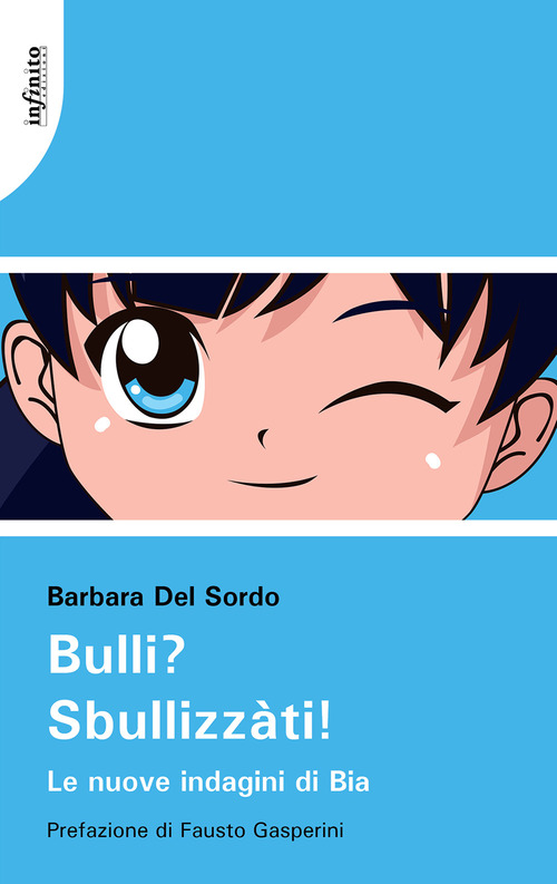 Bulli? Sbullizz&agrave;ti! Le nuove indagini di Bia