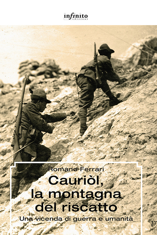 Cauri&ograve;l, la montagna del riscatto. Una vicenda di guerra e umanit&agrave;