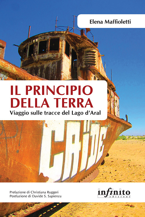 Il principio della terra. Viaggio sulle tracce del lago d'Aral