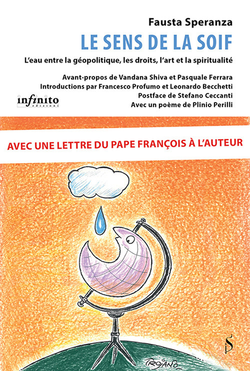 Le sens de la soif. L'eau entre la g&eacute;opolitique, les droits, l'art et la spiritualit&eacute;