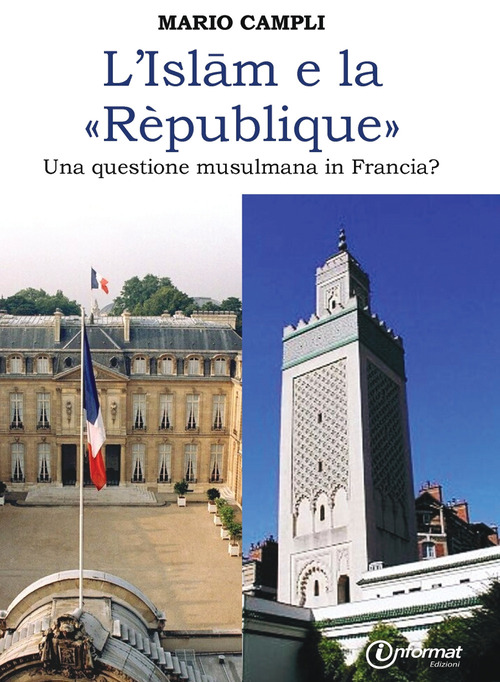L'islam e la r&egrave;publique. Una questione musulmana in Francia?
