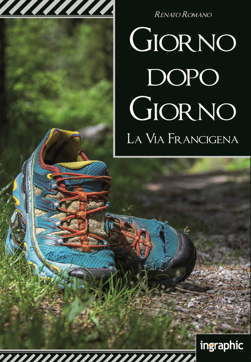 Giorno dopo giorno. La Via Francigena