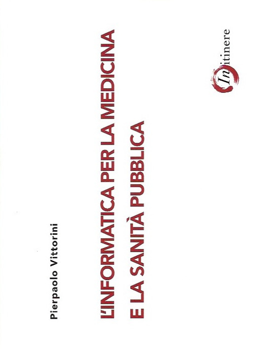 L'informatica per la medicina e la sanit&agrave; pubblica