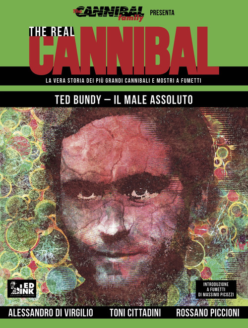 The real cannibal. La vera storia dei pi&ugrave; grandi cannibali e mostri a fumetti