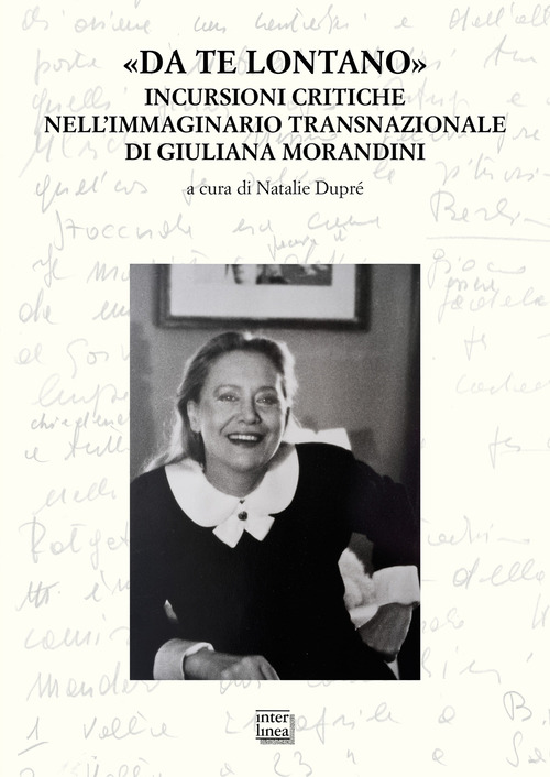 &laquo;Da te lontano&raquo;. Incursioni critiche nell'immaginario transnazionale di Giuliana Morandini
