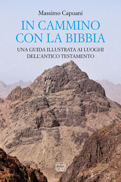 In cammino con la Bibbia. Una guida illustrata