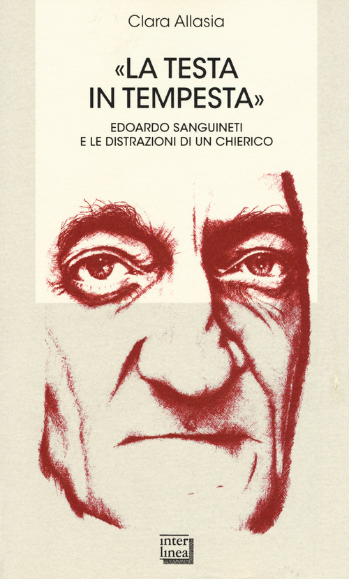 &laquo;La testa in tempesta&raquo;. Edoardo Sanguineti e le distrazioni di un cherico
