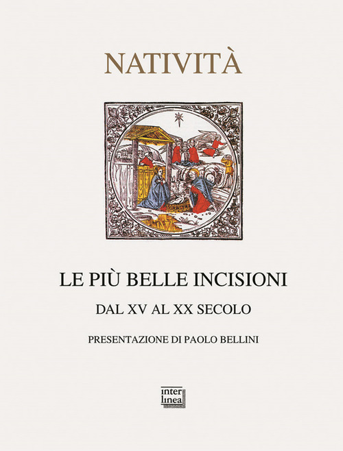 Le più belle incisioni della natività. Dal XV al XX secolo