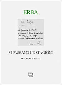 Si passano le stagioni. Una scelta personale di autografi e inediti. Ediz. numerata