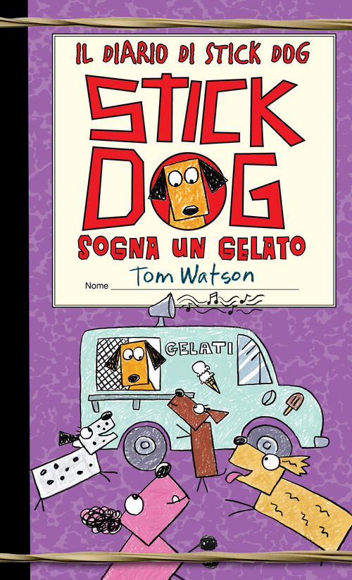 Stick dog sogna un gelato. Il diario di Stick Dog